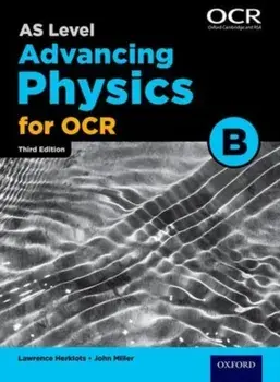 A Level Advancing Physics for OCR B: Year 1 and AS, Paperback/John Miller