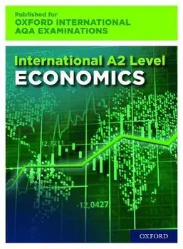 A Level Economics for Oxford International AQA Examinations/Wendy Davis