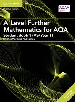 A Level Further Mathematics for AQA Student Book 1 (AS/Year 1) with Cambridge Elevate Edition (2 Years)/Paul Fannon