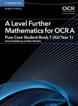 A Level Further Mathematics for OCR A Pure Core Student Book 1 (AS/Year 1), Paperback/Ben Woolley
