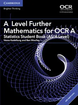 A Level Further Mathematics for OCR A Statistics Student Book (AS/A Level) with Cambridge Elevate Edition (2 Years)/Ben Woolley