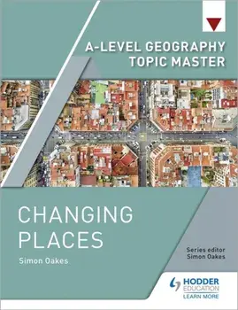 A-level Geography Topic Master: Changing Places, Paperback/Simon Oakes
