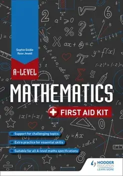 A Level Mathematics: First Aid Kit, Paperback/Sophie Goldie