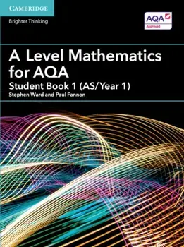 A Level Mathematics for AQA Student Book 1 (AS/Year 1), Paperback/Paul Fannon