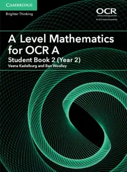 A Level Mathematics for OCR A Student Book 2 (Year 2), Paperback/Ben Woolley