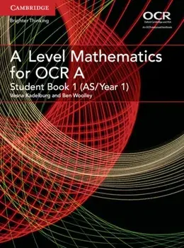A Level Mathematics for OCR Student Book 1 (AS/Year 1), Paperback/Ben Woolley