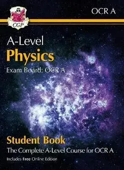 A-Level Physics for OCR A: Year 1 & 2 Student Book with Online Edition/CGP Books