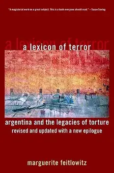 A Lexicon of Terror: Argentina and the Legacies of Torture, Paperback/Marguerite Feitlowitz