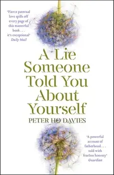 A Lie Someone Told You About Yourself, Paperback/Peter Ho Davies