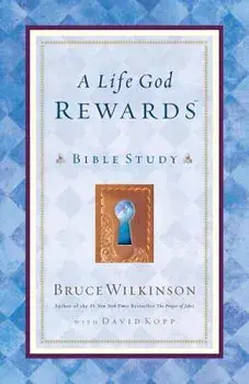 A Life God Rewards: Bible Study, Paperback/Bruce Wilkinson