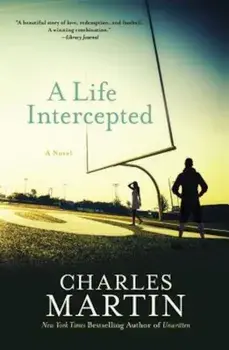 A Life Intercepted, Paperback/Charles Martin