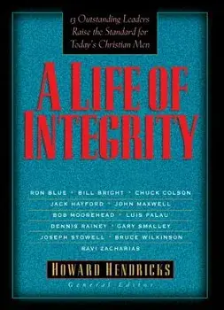 A Life of Integrity, Paperback/Howard Howard Hendricks