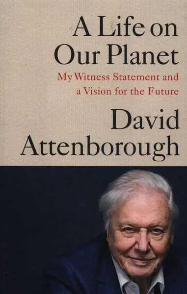 A Life on Our Planet | David Attenborough