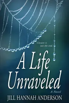 A Life Unraveled, Paperback/Jill Hannah Anderson