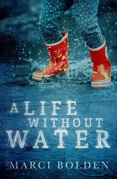 A Life Without Water, Paperback/Marci Bolden