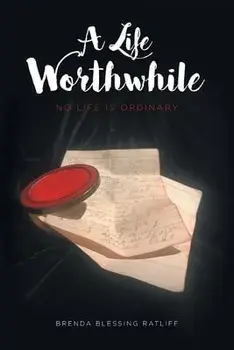 A Life Worthwhile: No Life is Ordinary, Paperback/Brenda Blessing Ratliff