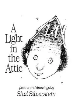 A Light in the Attic - Shel Silverstein