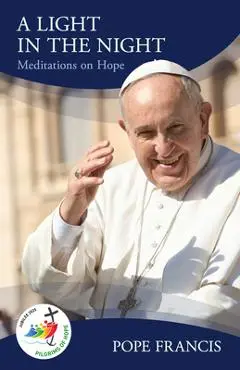 A Light in the Night - Pope Francis