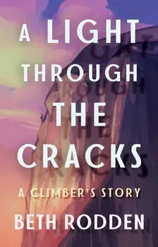 A Light through the Cracks. A Climber's Story, Paperback/Beth Rodden