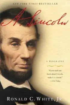 A. Lincoln: A Biography, Paperback/Ronald C. White