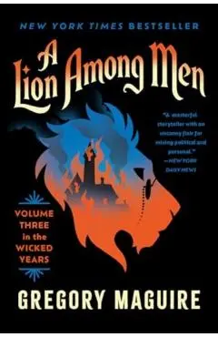 A Lion Among Men: Volume Three in the Wicked Years - Gregory Maguire