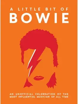 A Little Bit of Bowie. An Unofficial Celebration of the Most Influential Musician of All Time, Hardback/Summersdale Publishers