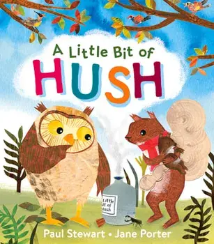A Little Bit of Hush, Hardback/Paul Stewart