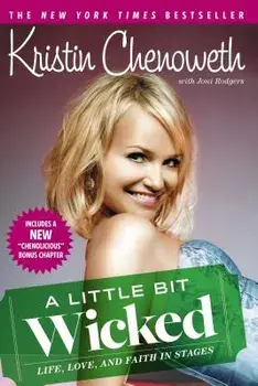 A Little Bit Wicked: Life, Love, and Faith in Stages, Paperback/Kristin Chenoweth