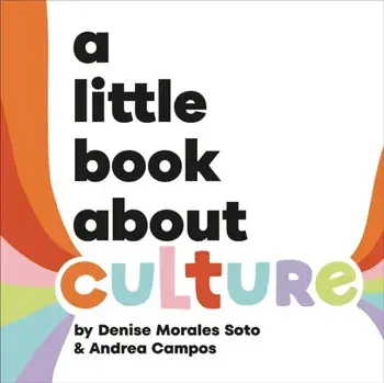 A Little Book About Culture, Board book/Andrea Campos