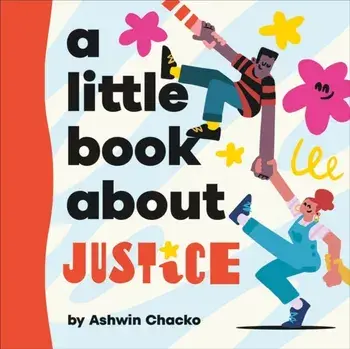 A Little Book About Justice, Board book/Ashwin Chacko