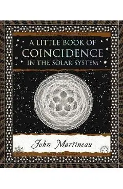 A Little Book of Coincidence: In the Solar System - John Martineau