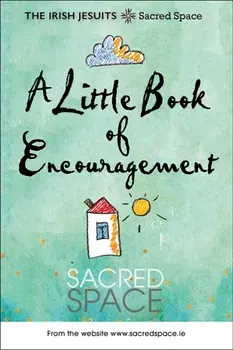 A Little Book of Encouragement. Sacred Space, Paperback/Irish Jesuits