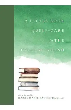 A Little Book of Self-Care for the College-Bound - Emilie Sandoz-voyer