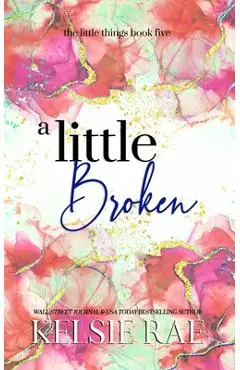 A Little Broken - Kelsie Rae