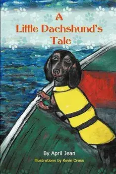 A Little Dachshund's Tale, Paperback/April Jean