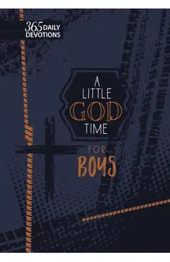 A Little God Time for Boys (Gift Edition): 365 Daily Devotions - Broadstreet Publishing Group Llc