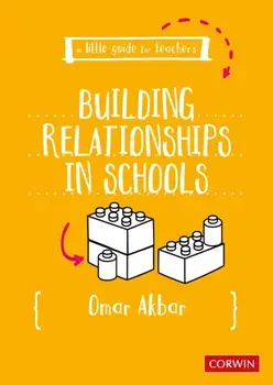 A Little Guide for Teachers: Building Relationships in Schools, Paperback/Omar Akbar