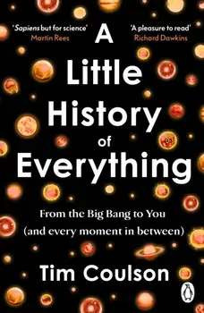 A Little History of Everything. From the Big Bang to You, Paperback/Tim Coulson