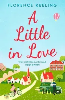 A Little in Love. 'The perfect romantic read' HEIDI SWAIN, Paperback/Florence Keeling
