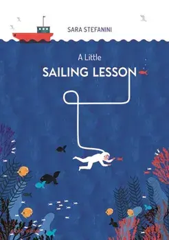 A Little Sailing Lesson, Hardback/Sara Stefanini