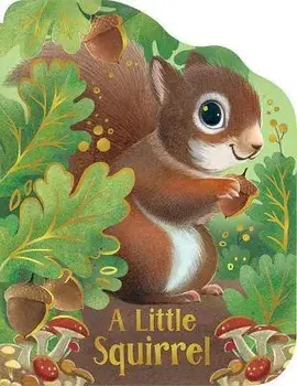 A Little Squirrel, Board Books/Cottage Door Press