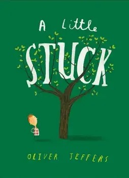 A Little Stuck, Board book/Oliver Jeffers