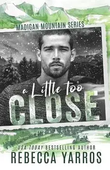 A Little Too Close, Paperback/Rebecca Yarros