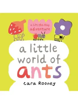 A Little World of Ants. A Lift-the-Flap Adventure, Paperback/Cara Rooney