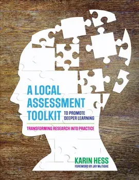A Local Assessment Toolkit to Promote Deeper Learning. Transforming Research Into Practice, Paperback/Karin J. Hess