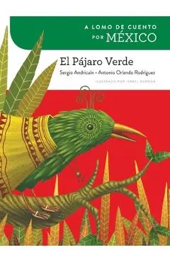 A Lomo de Cuento Por México: El Pájaro Verde - Sergio Andricaín