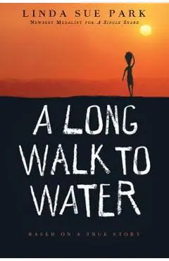 A Long Walk to Water: Based on a True Story - Linda Sue Park
