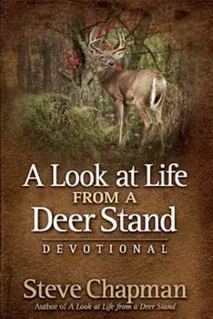 A Look at Life from a Deer Stand Devotional, Hardcover/Steve Chapman