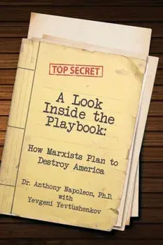A Look Inside the Playbook: How Marxists Plan to Destroy America, Paperback/Anthony Napoleon