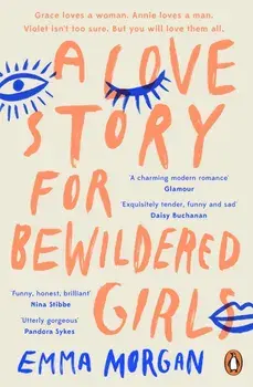 A Love Story for Bewildered Girls/Emma Morgan